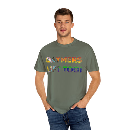 Gaymers Lift Too - Unisex Garment-Dyed T-shirt