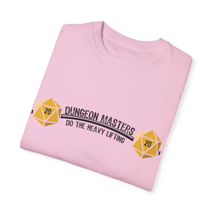 Dungeon Masters Do the Heavy Lifting- Unisex Garment-Dyed T-shirt