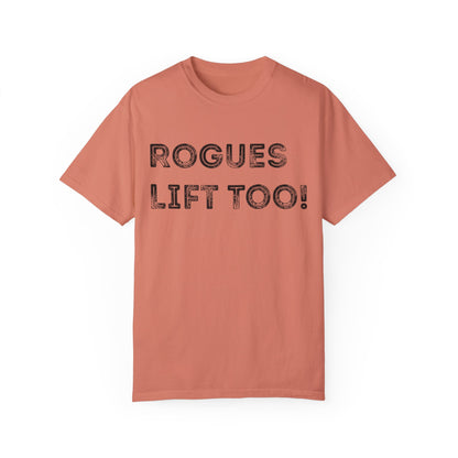 Rogues Lift Too - Unisex Garment-Dyed T-shirt