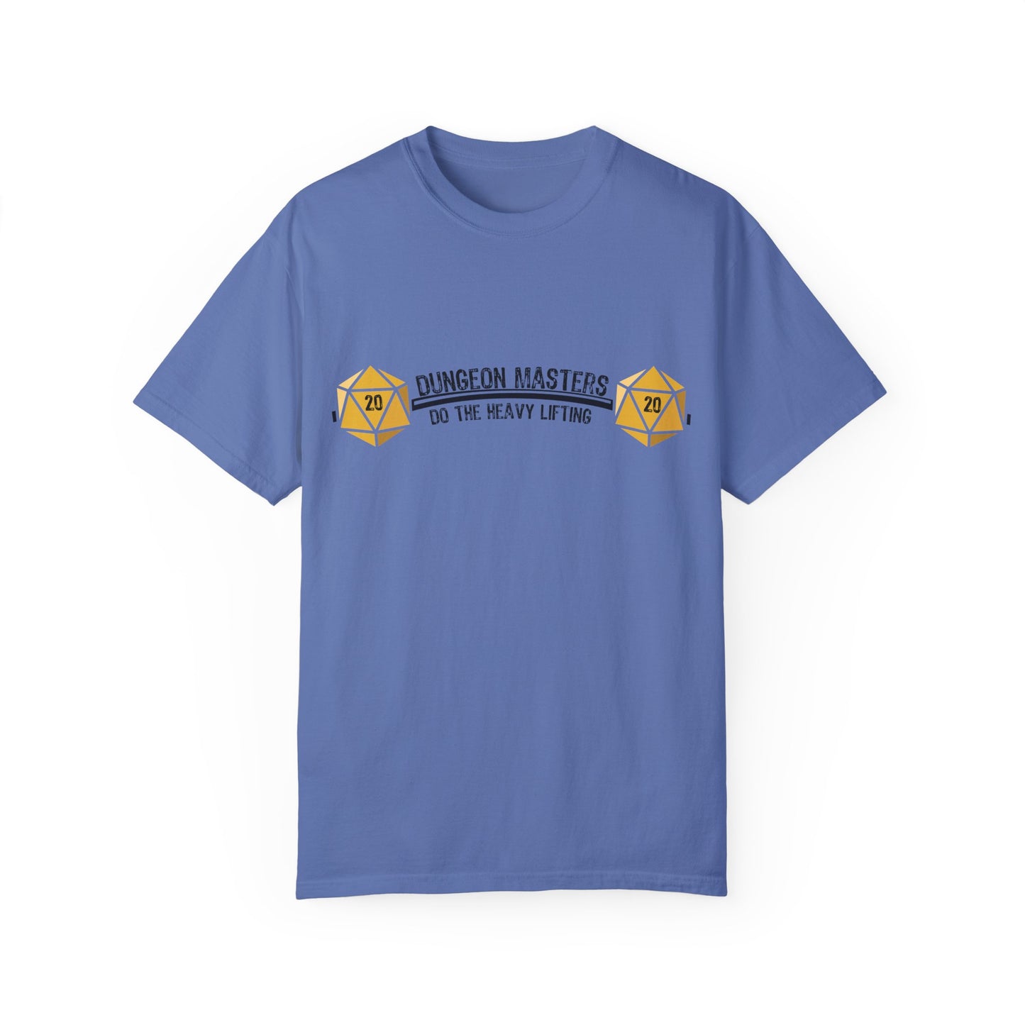 Dungeon Masters Do the Heavy Lifting- Unisex Garment-Dyed T-shirt