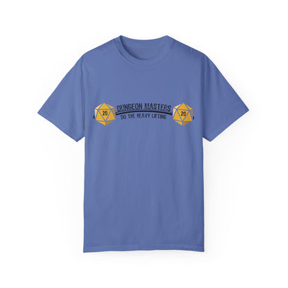 Dungeon Masters Do the Heavy Lifting- Unisex Garment-Dyed T-shirt