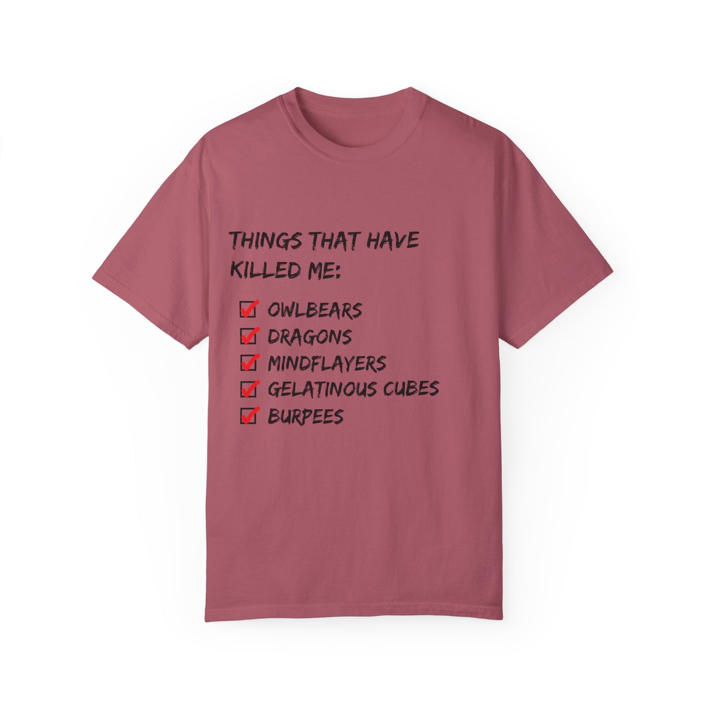 Things That Have Killed Me - Unisex Garment-Dyed T-shirt