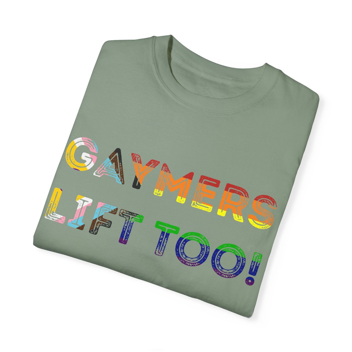 Gaymers Lift Too - Unisex Garment-Dyed T-shirt