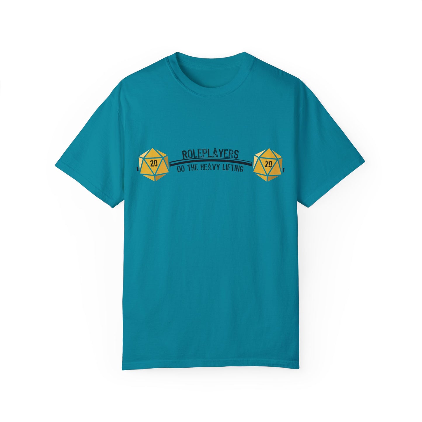 Roleplayers Do the Heavy Lifting- Unisex Garment-Dyed T-shirt