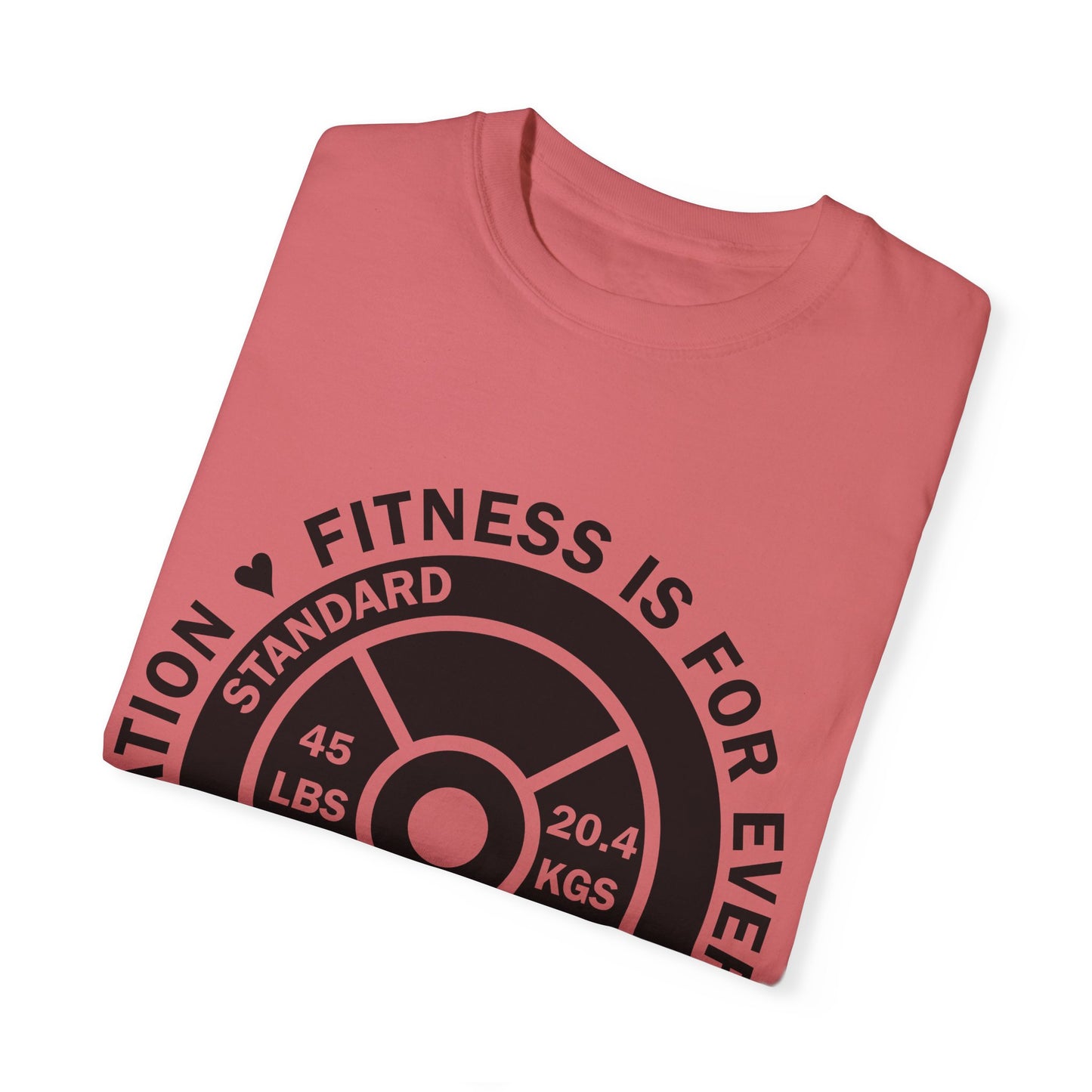 Fitness 4 Everyone - Be an Inspiration ♥ - Unisex Garment-Dyed T-shirt