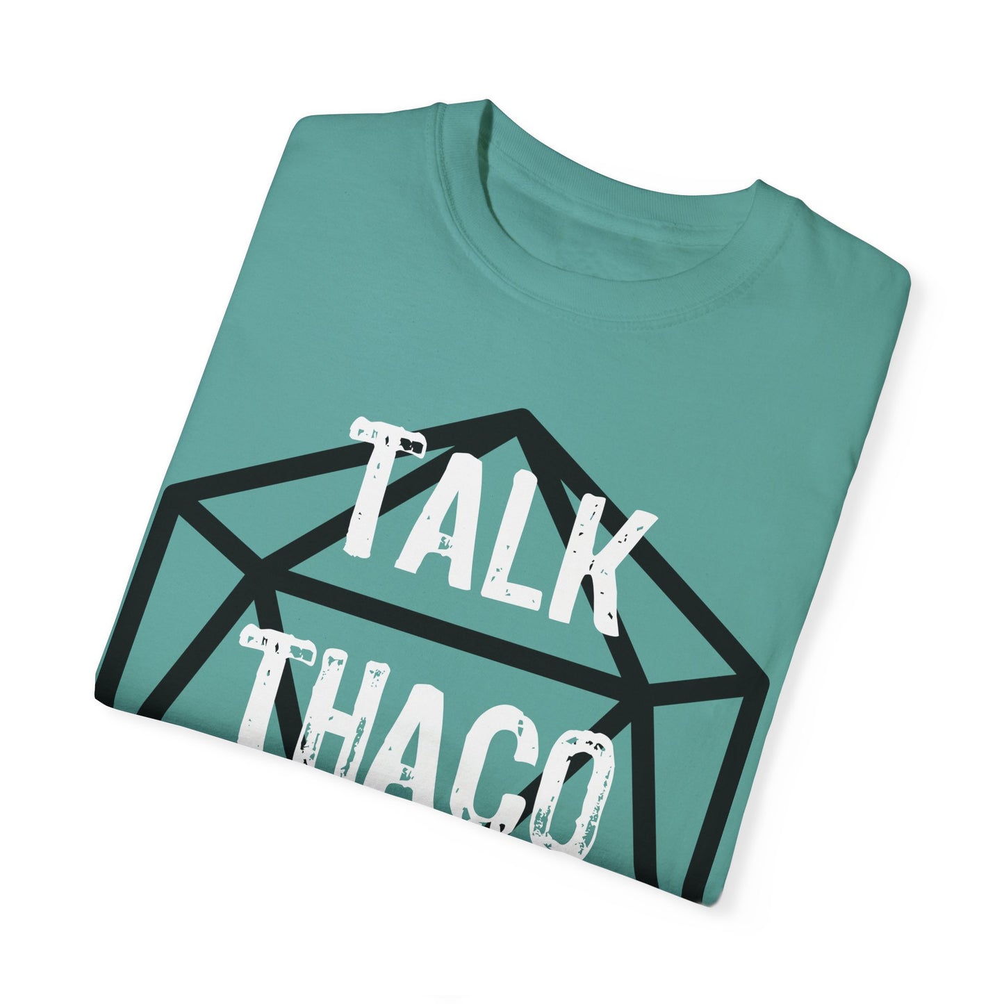 Talk THAC0 To Me - Unisex Garment-Dyed T-shirt