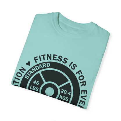 Fitness 4 Everyone - Be an Inspiration ♥ - Unisex Garment-Dyed T-shirt