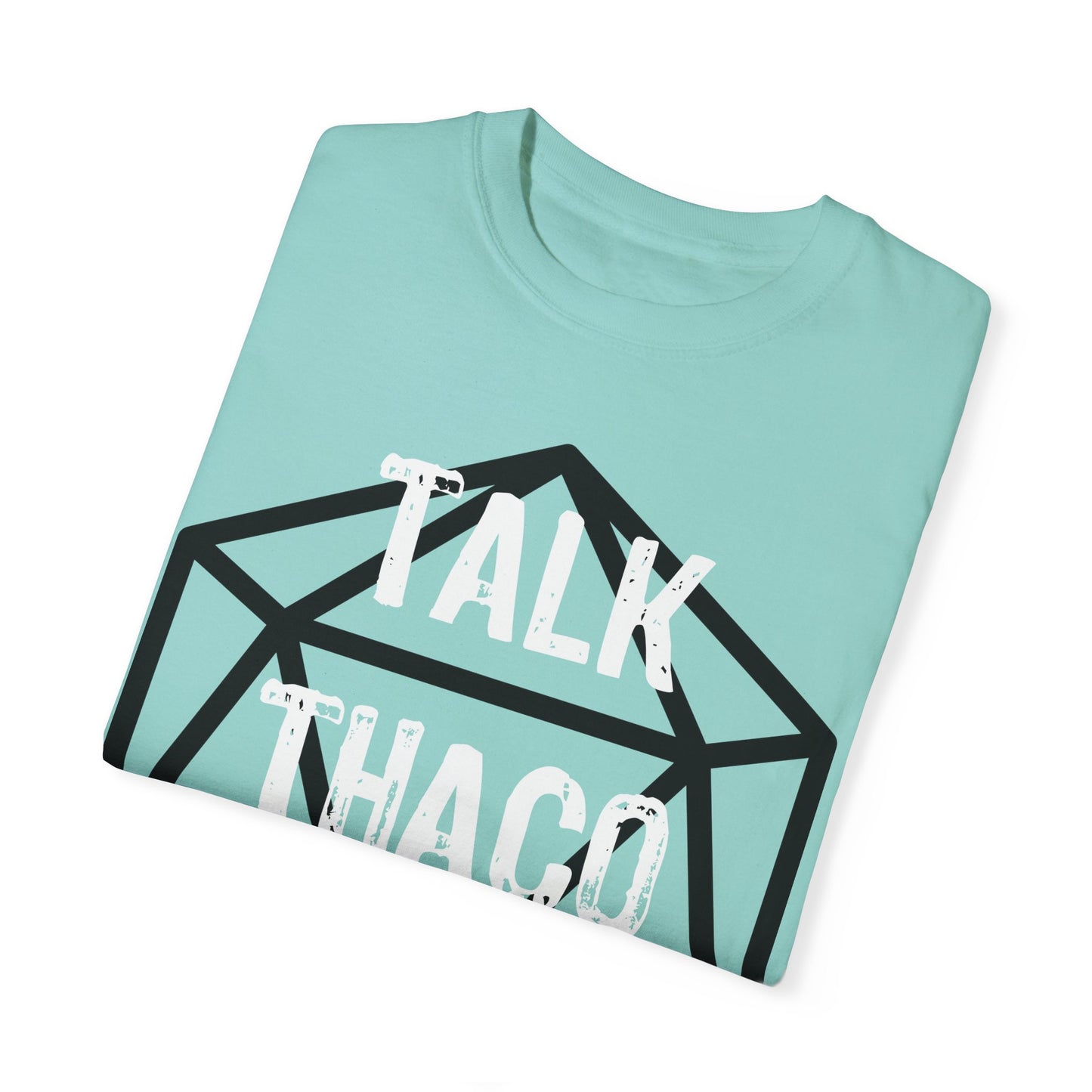 Talk THAC0 To Me - Unisex Garment-Dyed T-shirt