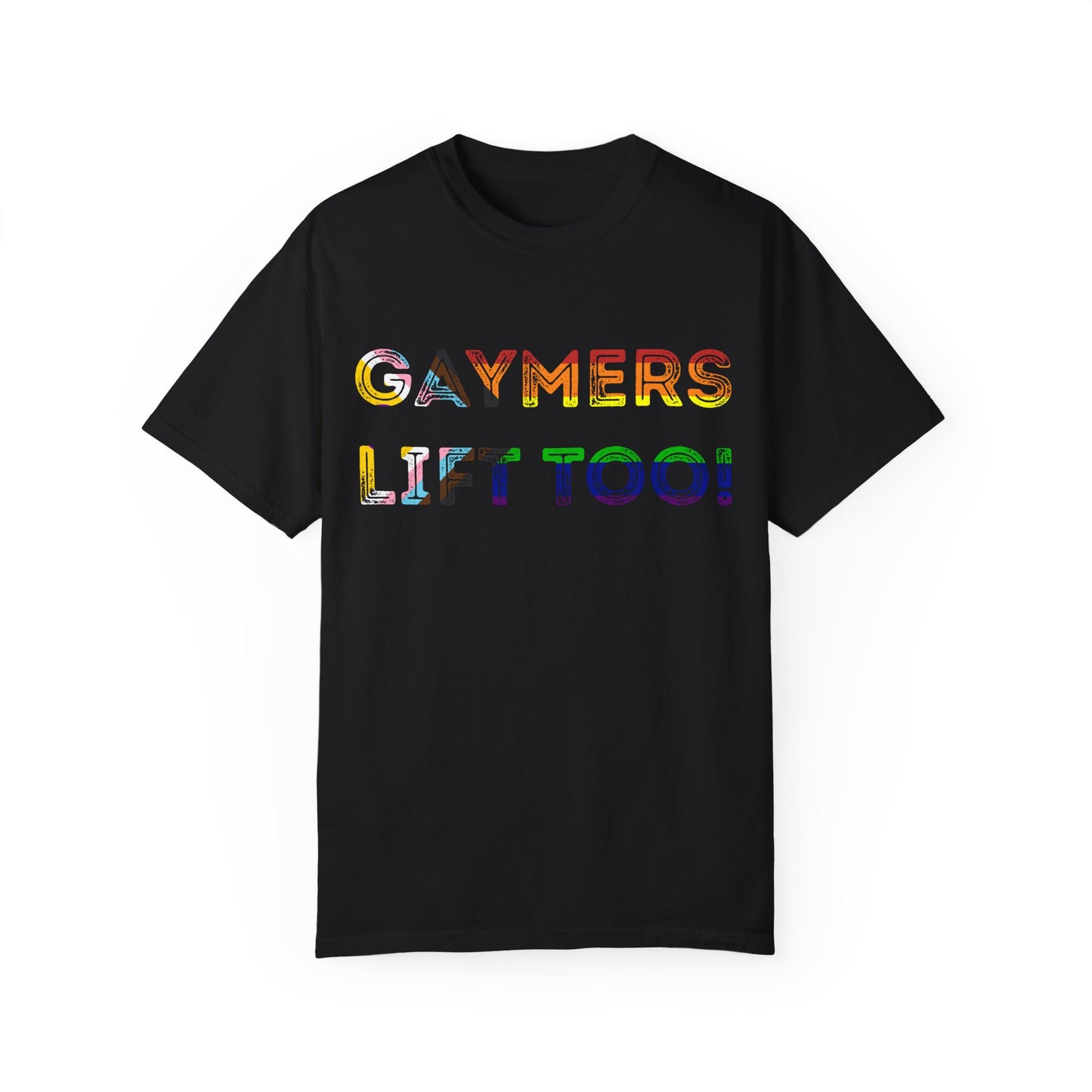 Gaymers Lift Too - Unisex Garment-Dyed T-shirt