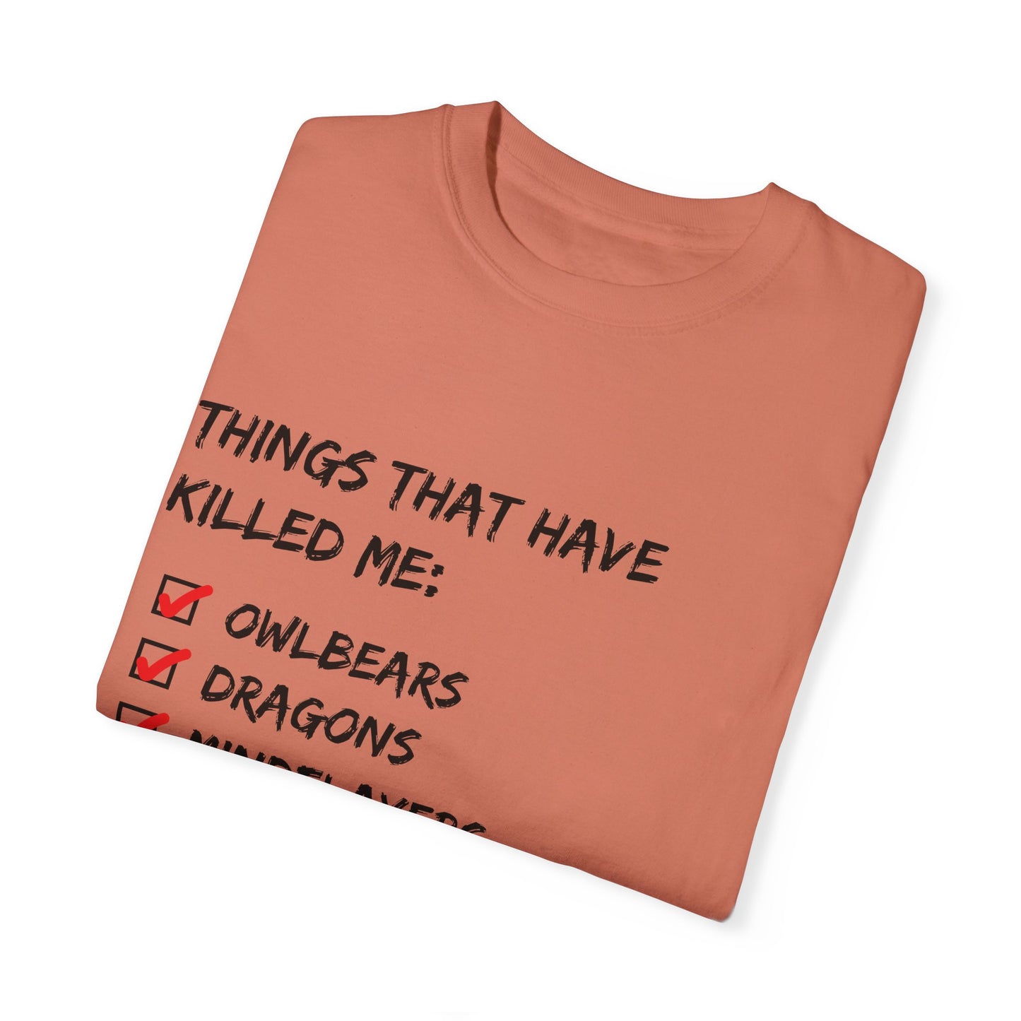 Things That Have Killed Me - Unisex Garment-Dyed T-shirt