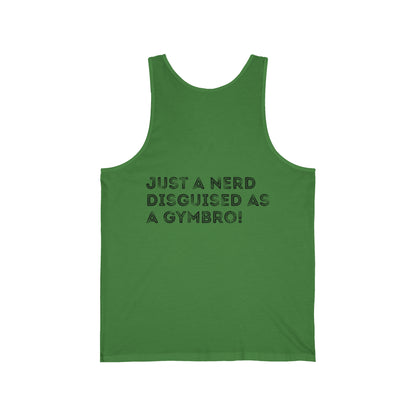 Nerd Disguised as Gymbro - Unisex Jersey Tank