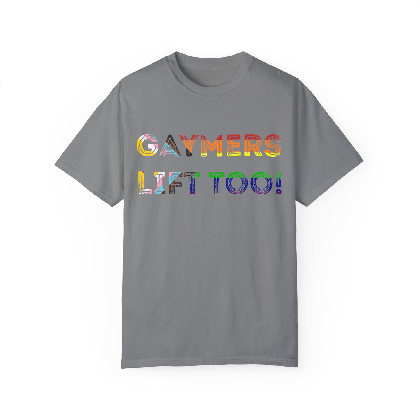 Gaymers Lift Too - Unisex Garment-Dyed T-shirt