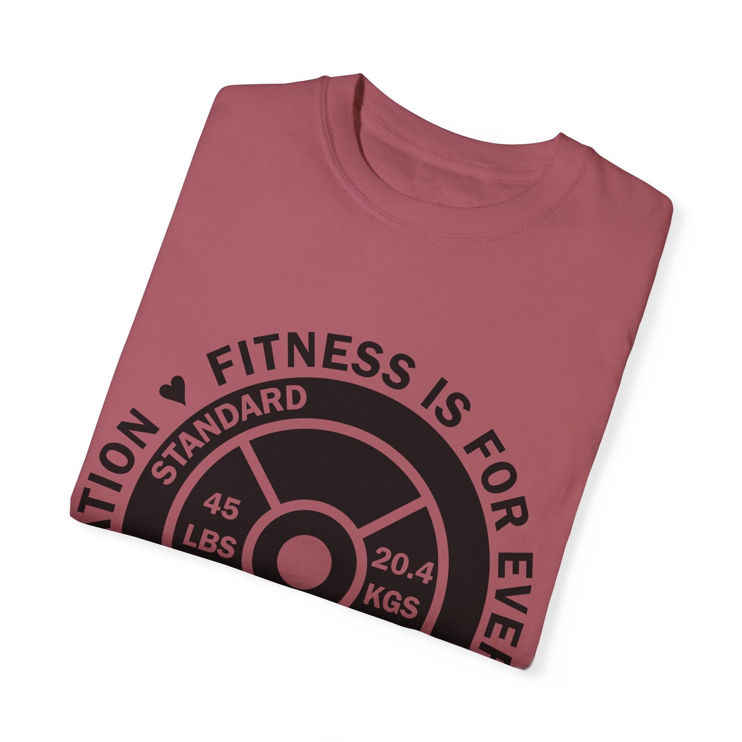 Fitness 4 Everyone - Be an Inspiration ♥ - Unisex Garment-Dyed T-shirt