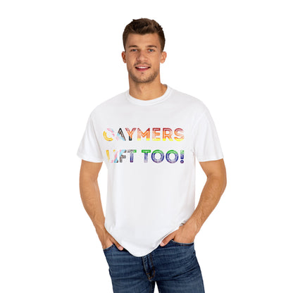 Gaymers Lift Too - Unisex Garment-Dyed T-shirt