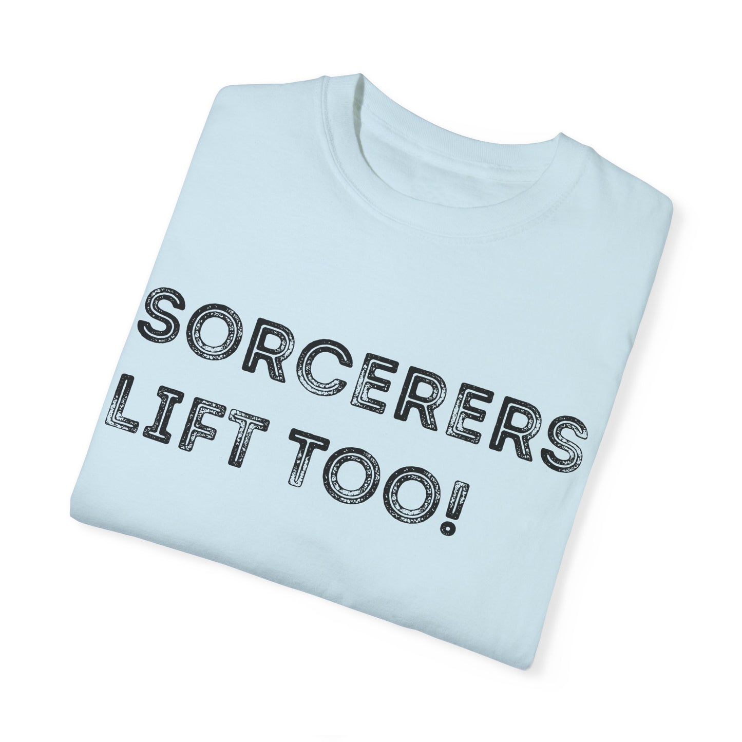 Sorcerers Lift Too - Unisex Garment-Dyed T-shirt