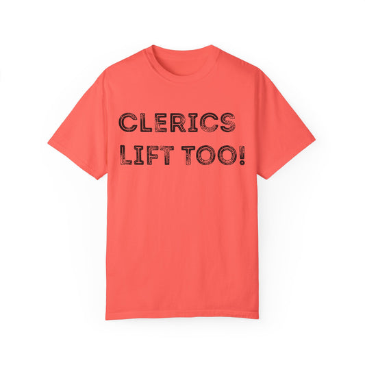 Clerics Lift Too - Unisex Garment-Dyed T-shirt