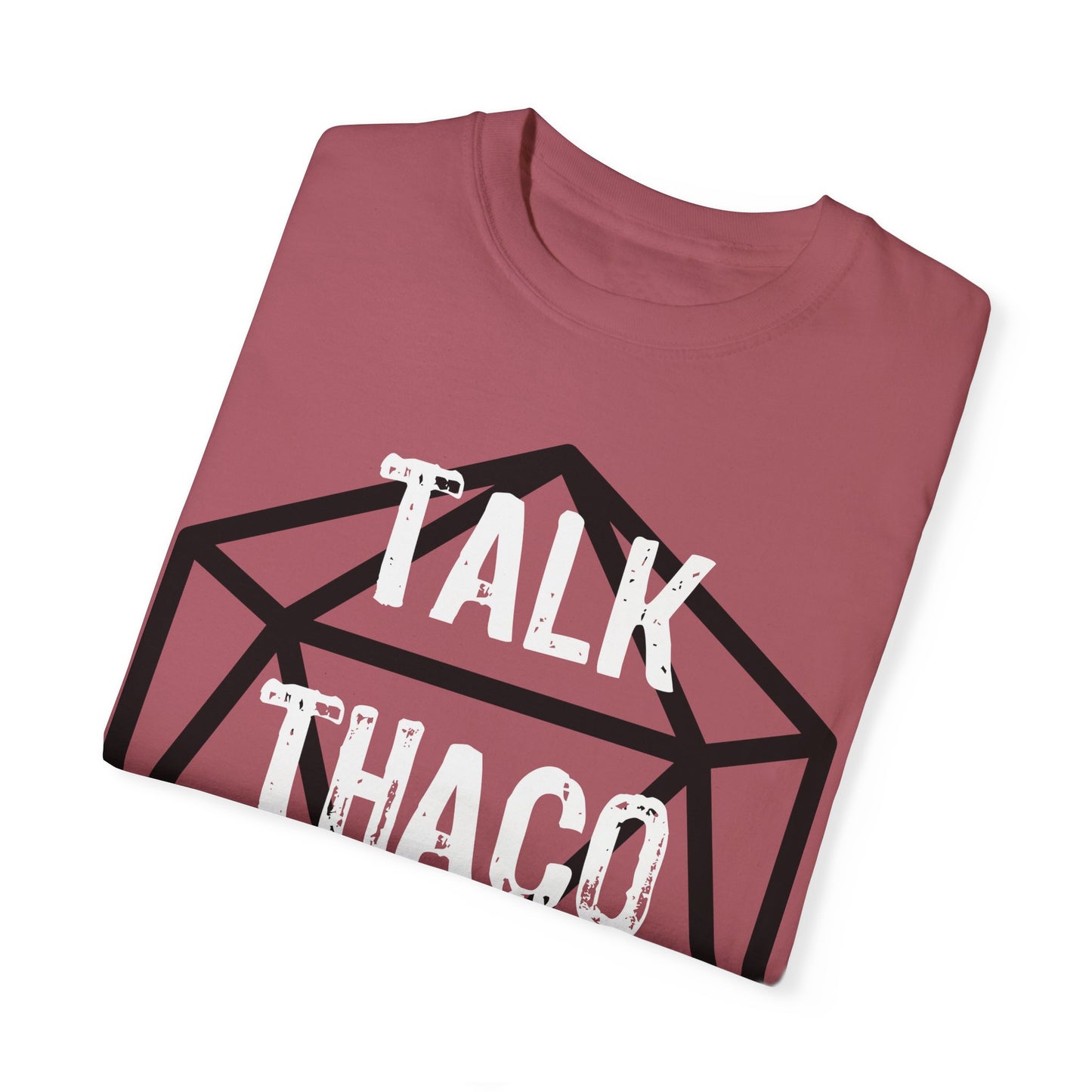 Talk THAC0 To Me - Unisex Garment-Dyed T-shirt