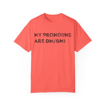 My Pronouns are DM/GM - Unisex Garment-Dyed T-shirt