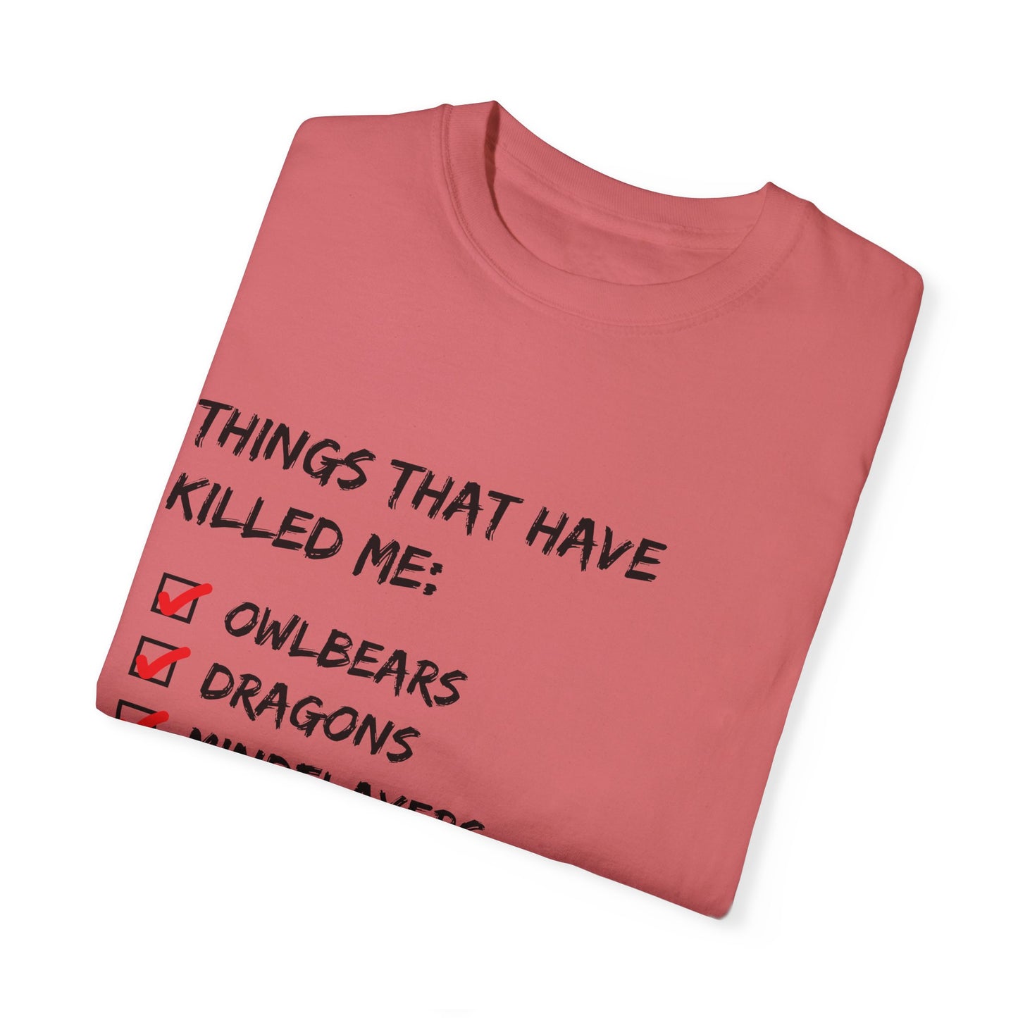 Things That Have Killed Me - Unisex Garment-Dyed T-shirt